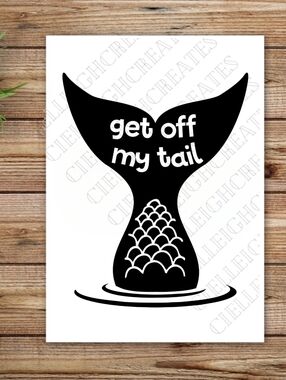 *2 for $20* Get Off My Tail Mermaid Vinyl decal sticker Handcrafted